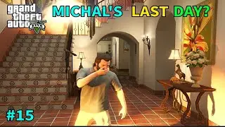 Michael's Last Day In GTA 5 | GTA 5  REAL LIFE GAMEPLAY #15