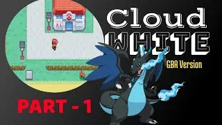 Pokemon cloud white version|| PART - 1 ||GBA version||