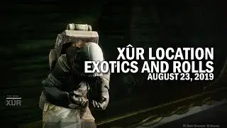 Xur Location, Exotics & Armor Rolls 8-23-19 / August 23, 2019 [Destiny 2]