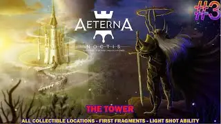 Aeterna Noctis walkthrough #3 - The tower - All collectibles - First fragment & light range attack