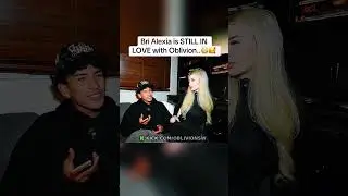 Bri Alexia is STILL IN LOVE with Oblivion..😳🥰 #oblivionsw #brialexia