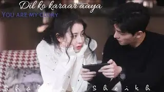 You are my glory | Dil ko karaar aaya | New Chinese Mix Hindi Song Vm 2024 | New Chinese love story