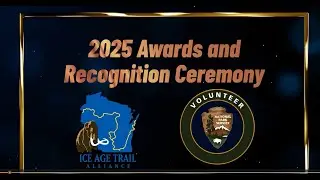 2025 Ice Age Trail Awards and Recognition Video