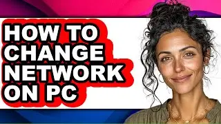 How to Change Network on Pc (updated)