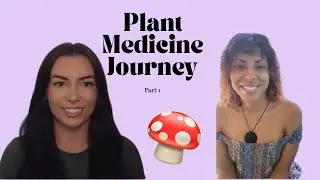 Plant Medicine Journey 🍄 | Part 1