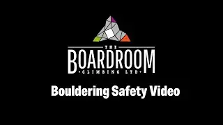 Boardroom   Bouldering Induction Video NEW June2019