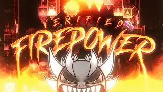 FIREPOWER BY @kapycta999, @gasdors1060 & @mordroc7820 VERIFIED | GEOMETRY DASH