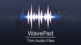 Как обрезать аудиофайлы | Учебное пособие по аудиоредактору WavePad