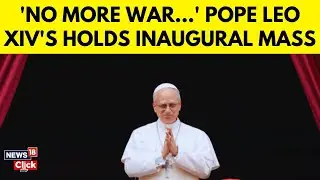 Pope Leo XIV Speech | New Pope Delivers Powerful Message: 'No More War' | St Peter's Basilica | N18G