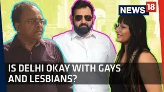 Section 377 Decriminalized | Delhi on Homosexuality | A Voxpop
