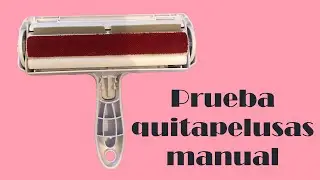Prueba quitapelusas manual