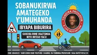 🚦 IBYAPA BIBURIRA mu AMATEGEKO Y&rsquo;UMUHANDA | Tsindira Provisoire 🚗📚
