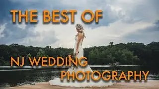 The Best of NJ Wedding Photography