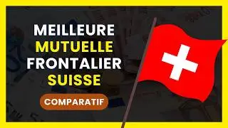 La Meilleure MUTUELLE pour FRONTALIER SUISSE | COMPARATIF : Mutuelle Sant&eacute; Fiable et Pas Ch&egrave;re
