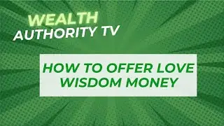 How to Offer Love Wisdom Money With Buddy Thomas