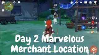 Day 2 Marvelous Merchant Location Genshin Impact