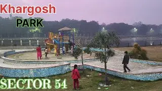 Noida Best Park |Khargosh Park | Sector 54