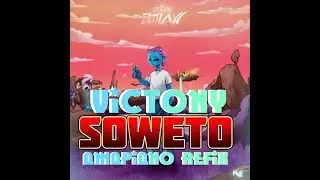 Victony - Soweto (AMAPIANO REFIX)