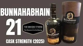 Have I just tasted the BEST WHISKY of 2026 already?...Bunnahabhain 21 Cask Strength (2025)