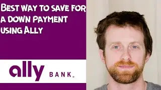 Best way to save for a down payment using Ally