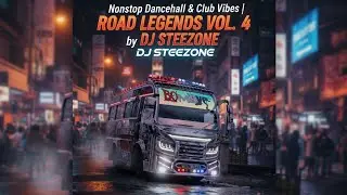 NONSTOP DANCEHALL & CLUB VIBES 🔥 ROAD LEGENDS VOL. 4 ft DJ_Steezone