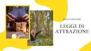 Legge di attrazione   Meditazione per attrarre ciò che desideri