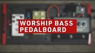Worship Bass Pedalboard/Tone Overview