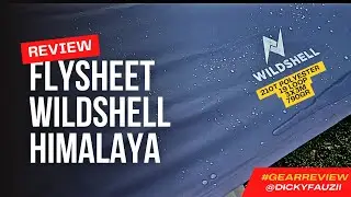 REVIEW Flysheet Tenda Camping WILDSHELL HIMALAYA series 3x3m 19loop