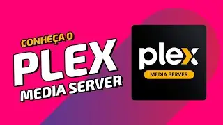 PLEX MEDIA SERVER: O streaming multim&iacute;dia perfeito para todo o seu conte&uacute;do