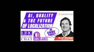 AI, Quality, and the Future of Localization | Bryan Murphy, CEO of Smartling, on What&rsquo;s Coming Next
