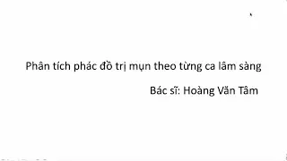 Phân tích phác đồ trị mụn theo từng ca lâm sàng