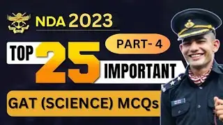 NDA GAT SCIENCE - TOP 25 Questions for NDA & NA 2023
