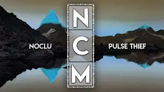 Noclu - Pulse Thief (Non Copyright Music)