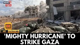 Israel Vows 'Hurricane' Of Strikes On Gaza To Force Hamas To Accept Surrender Demand | 4K | N18G