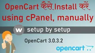 How to Install OpenCart using cPanel, manually install OpenCart