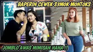 GOMBALIN CEWEK S3M0K M0NT0KS SAMPE BAPER BANGET