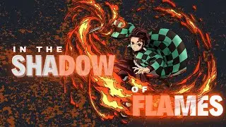 In the Shadow of Flames - Tanjiro Kamado Demon Slayer AMV | #demonslayer #amv #tanjiro #hashira