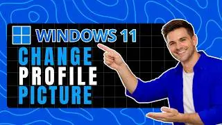 How to Change Profile Picture in Windows 11 - Update User Photo