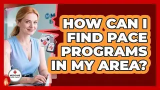 How Can I Find PACE Programs In My Area? - Medicare Made Simple Guide