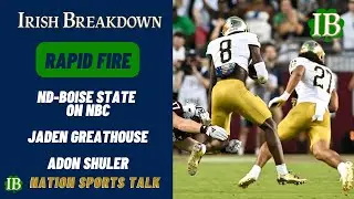 Rapid Fire: Notre Dame - Boise State On NBC, Jaden Greathouse, Charles Jagusah, Adon Shuler