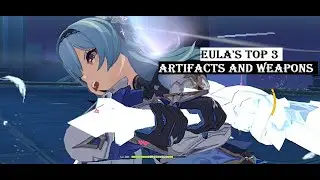 Eula Top 3 Physical Build (Artifacts and Weapons) | Making Guide for Her Even Though She Hates Me :(