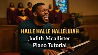 Halle Halle Hallelujah &ndash; Judith McAllister | Piano Tutorial (Church Style)