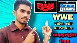 How to Upload wwe Videos Without Copyright