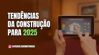 TEND&Ecirc;NCIAS NA CONSTRU&Ccedil;&Atilde;O PARA 2025  - ECOGRANITO