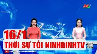 🔴Thời sự Tối NinhBinhTV - 16/1/2026 | NinhBinhTV