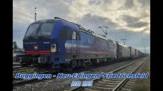 Führerstandsmitfahrt Buggingen - Neu-Edingen/Friedrichsfeld | BR 193