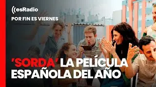 Por fin es viernes:  'Sorda' 