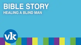 Bible Story: Healing a Blind Man | Early Childhood Lesson | Vineyard Kids | Jan. 29, 2023