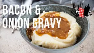 Bacon & Onion Gravy | Everyday Gourmet S10 Ep86