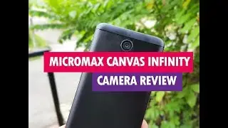 Micromax Canvas Infinity Camera Review with Camera Samples
